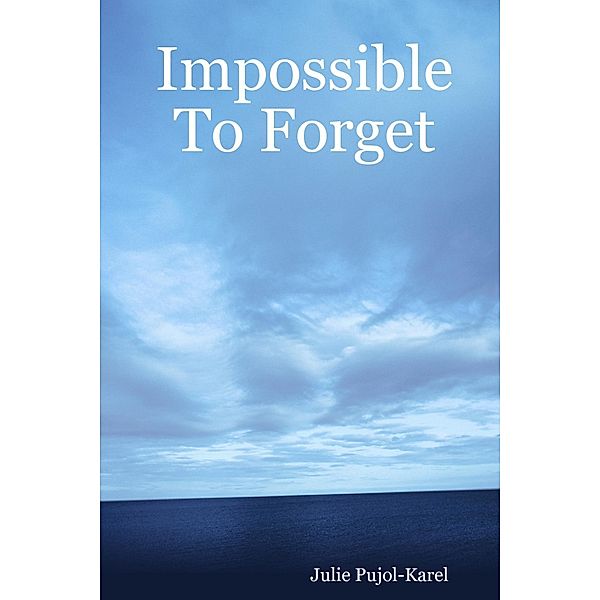 Impossible to Forget, Julie Pujol-Karel