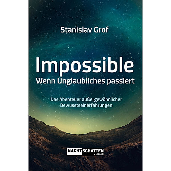 Impossible. Wenn Unglaubliches passiert, Stanislav Grof