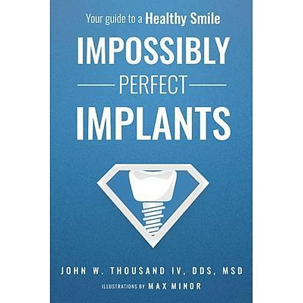 Impossibly Perfect Implants, John W. Thousand