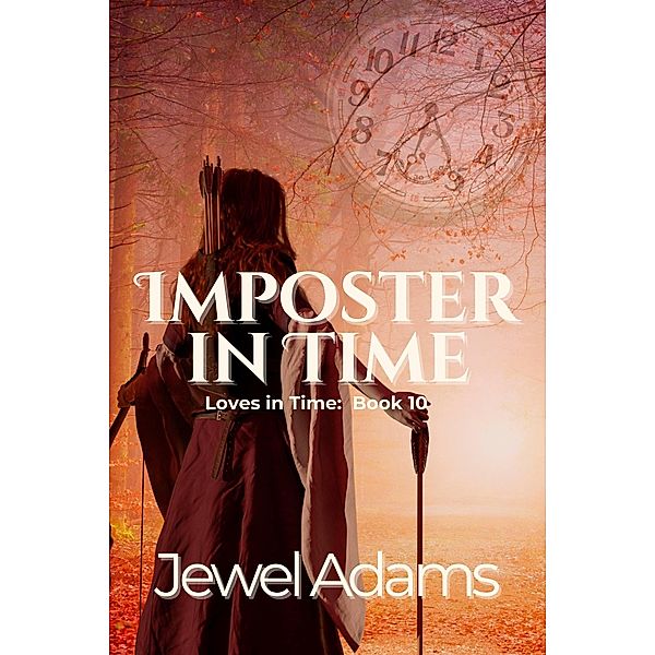 Imposter In Time (Loves In Time, #10) / Loves In Time, Jewel Adams