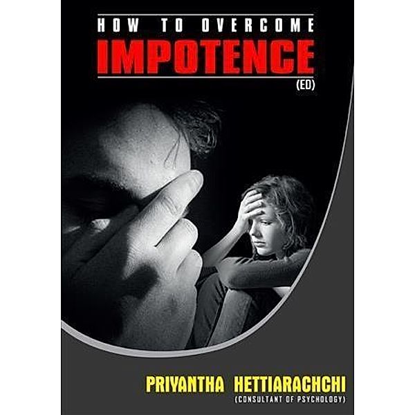 Impotence: How to overcome impotence? / booksmango, Priyantha Hettiarachchi