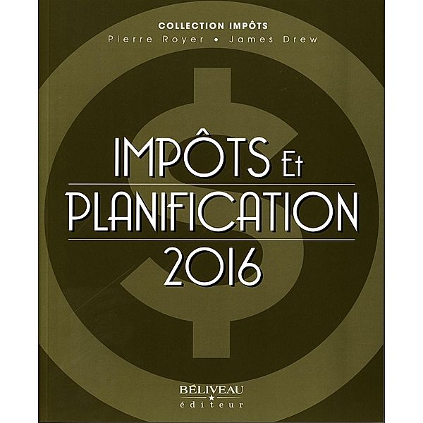 Impots et planification 2016, James Drew, Pierre Royer