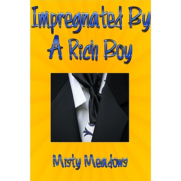 Impregnated By A Rich Boy (Impregnation, Dominant Man), Misty Meadows