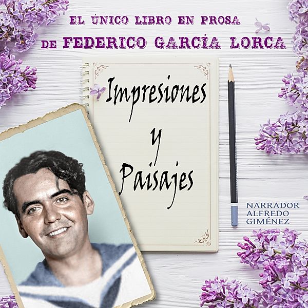 Impresiones y Paisajes, Federico García Lorca