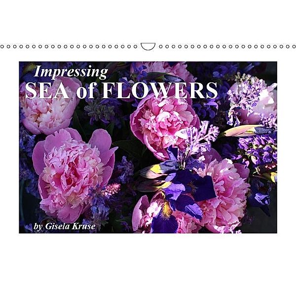Impressing Sea of Flowers (Wall Calendar 2019 DIN A3 Landscape), Gisela Kruse