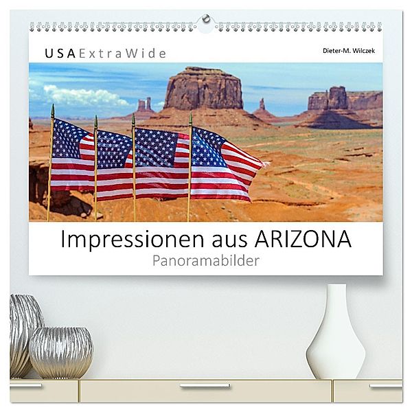 Impressionen aus ARIZONA - Panoramabilder (hochwertiger Premium Wandkalender 2025 DIN A2 quer), Kunstdruck in Hochglanz, Calvendo, Dieter Wilczek