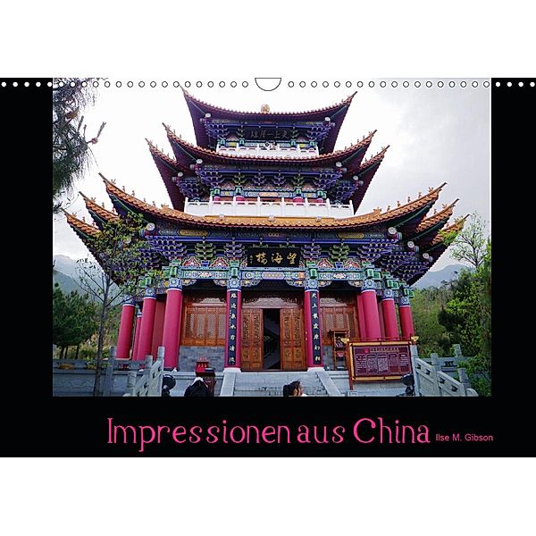 Impressionen aus China (Wandkalender 2020 DIN A3 quer), Ilse M. Gibson