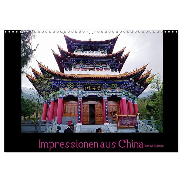 Impressionen aus China (Wandkalender 2024 DIN A3 quer), CALVENDO Monatskalender, Ilse M. Gibson - www.ilsegibson.com