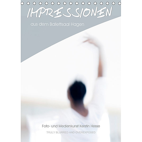 Impressionen aus dem Ballettsaal Hagen (Tischkalender 2019 DIN A5 hoch), Kerstin Hesse