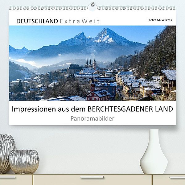 Impressionen aus dem BERCHTESGADENER LAND - Panoramabilder (Premium, hochwertiger DIN A2 Wandkalender 2023, Kunstdruck i, Dieter Wilczek