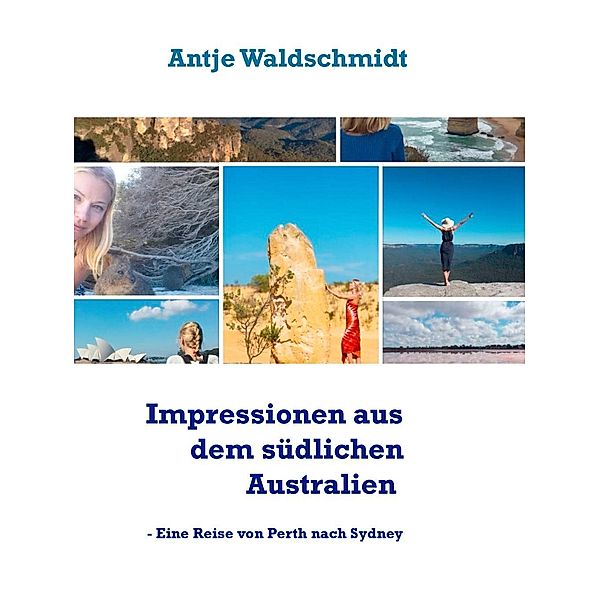 Impressionen aus dem südlichen Australien, Antje Waldschmidt