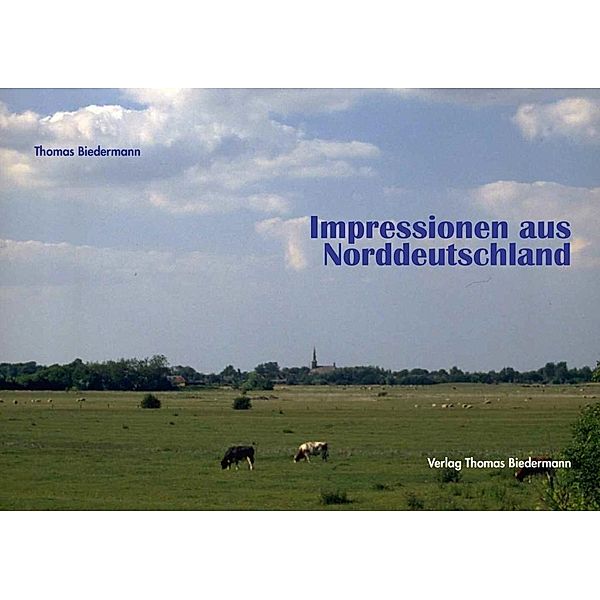 Impressionen aus Norddeutschland, Thomas Biedermann