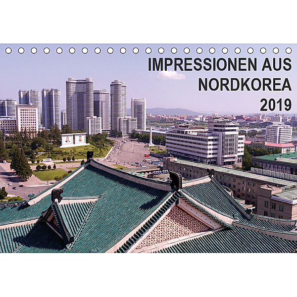 Impressionen aus Nordkorea (Tischkalender 2019 DIN A5 quer), Sabine Geschke