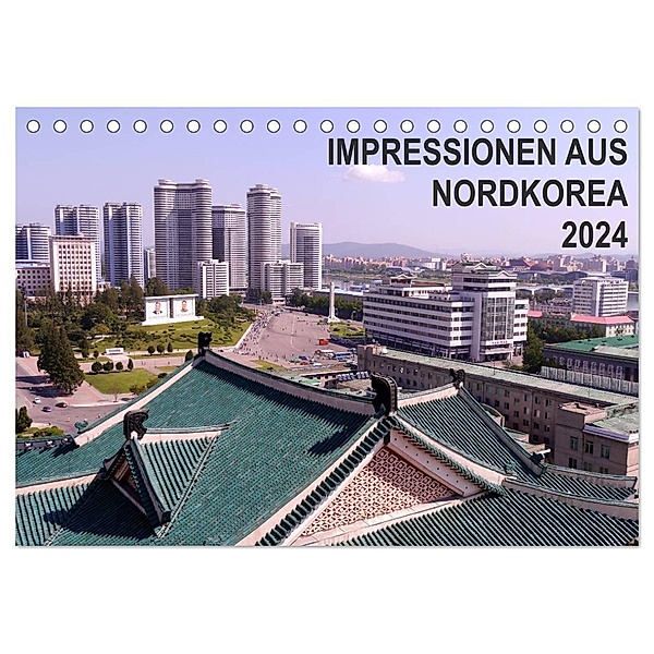 Impressionen aus Nordkorea (Tischkalender 2024 DIN A5 quer), CALVENDO Monatskalender, Sabine Geschke