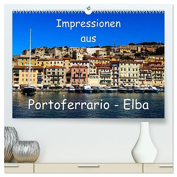 Impressionen aus Portoferrario - Elba (hochwertiger Premium Wandkalender 2024 DIN A2 quer), Kunstdruck in Hochglanz, Gabi Hampe