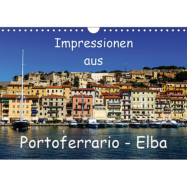 Impressionen aus Portoferrario - Elba (Wandkalender 2019 DIN A4 quer), Gabi Hampe