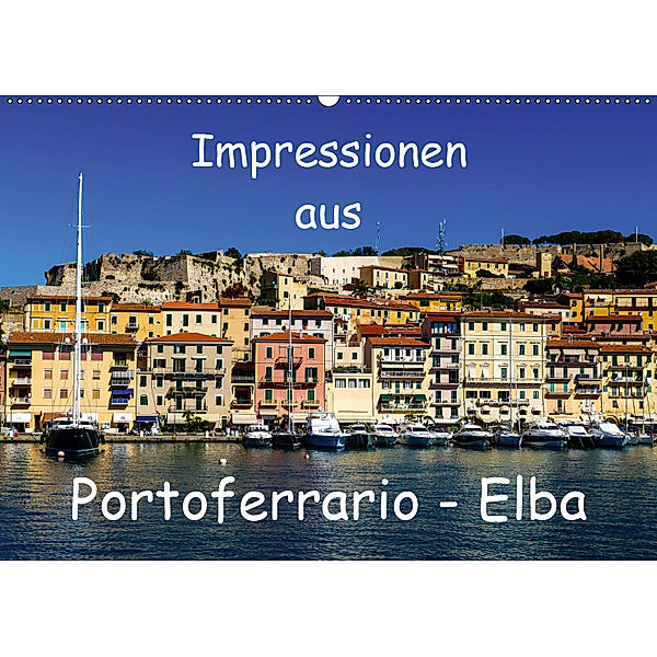 Impressionen aus Portoferrario - Elba (Wandkalender 2019 DIN A2 quer), Gabi Hampe