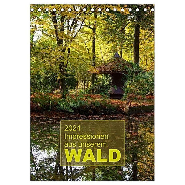 Impressionen aus unserem Wald (Tischkalender 2024 DIN A5 hoch), CALVENDO Monatskalender, AD DESIGN Photo + PhotoArt, Angela Dölling
