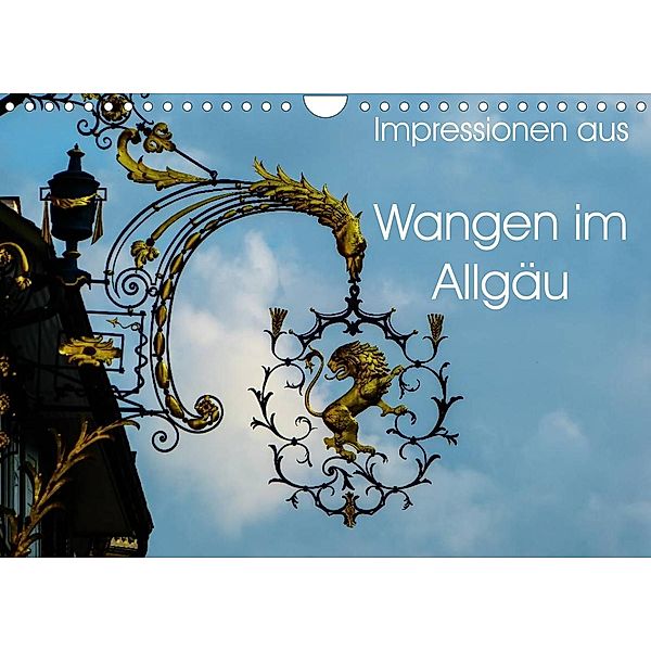 Impressionen aus Wangen im Allgäu (Wandkalender 2023 DIN A4 quer), Gabi Hampe