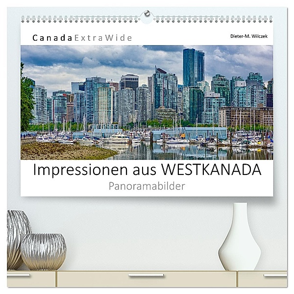 Impressionen aus Westkanada (hochwertiger Premium Wandkalender 2025 DIN A2 quer), Kunstdruck in Hochglanz, Calvendo, Dieter-M. Wilczek