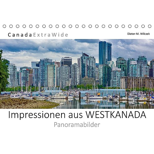 Impressionen aus WESTKANADA Panoramabilder (Tischkalender 2021 DIN A5 quer), Dieter-M. Wilczek