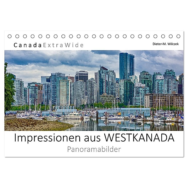 Impressionen aus WESTKANADA Panoramabilder (Tischkalender 2024 DIN A5 quer), CALVENDO Monatskalender, Dieter-M. Wilczek