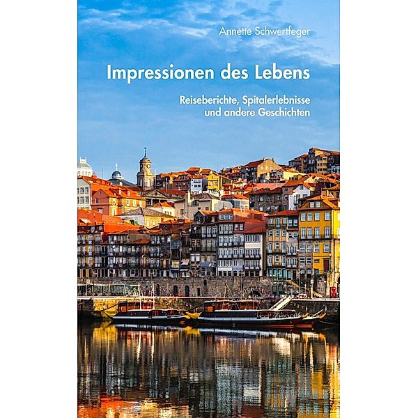 Impressionen des Lebens, Annette Schwertfeger