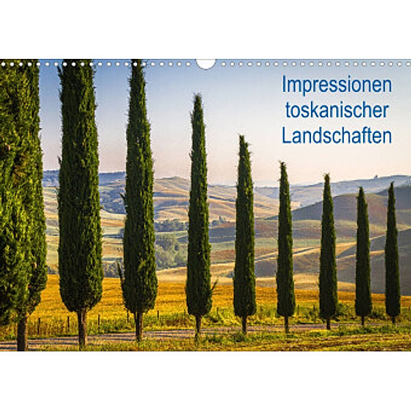 Impressionen toskanischer Landschaften (Wandkalender 2022 DIN A3 quer), LHJ PHOTO HAMBURG