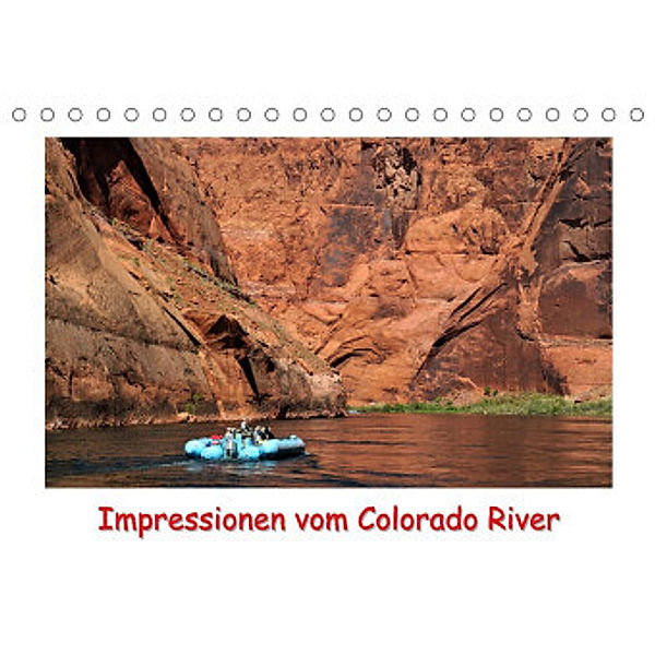 Impressionen vom Colorado River (Tischkalender 2022 DIN A5 quer), Dieter-M. Wilczek