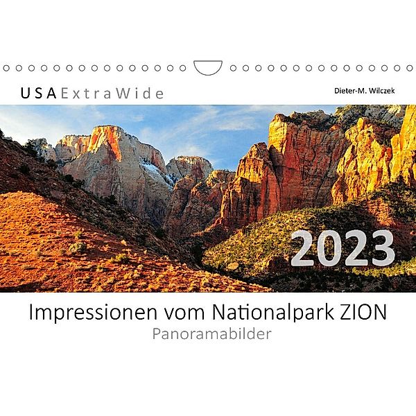 Impressionen vom Nationalpark ZION Panoramabilder (Wandkalender 2023 DIN A4 quer), Dieter-M. Wilczek