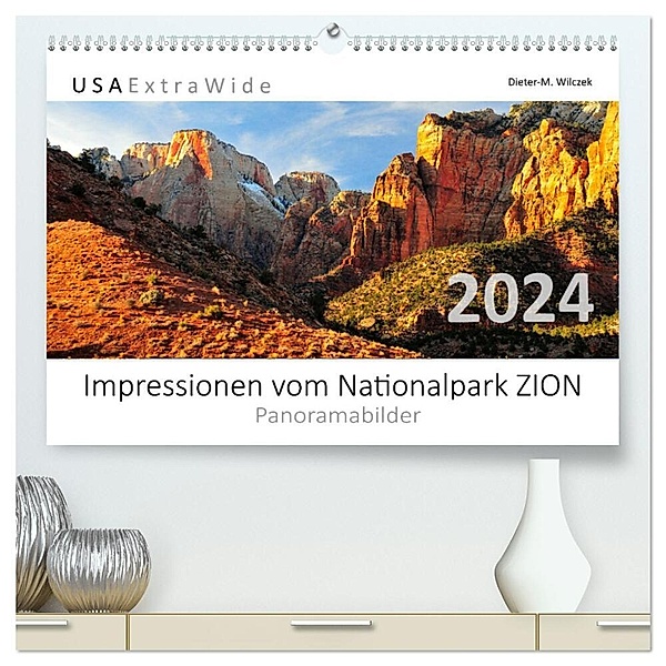 Impressionen vom Nationalpark ZION Panoramabilder (hochwertiger Premium Wandkalender 2024 DIN A2 quer), Kunstdruck in Hochglanz, Dieter-M. Wilczek