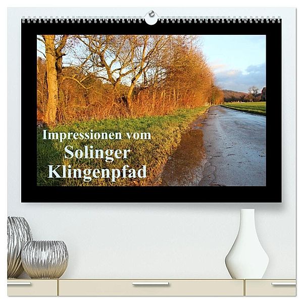 Impressionen vom Solinger Klingenpfad (hochwertiger Premium Wandkalender 2024 DIN A2 quer), Kunstdruck in Hochglanz, Dorothee Bauch