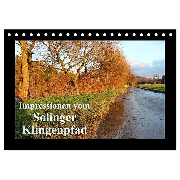 Impressionen vom Solinger Klingenpfad (Tischkalender 2024 DIN A5 quer), CALVENDO Monatskalender, Dorothee Bauch