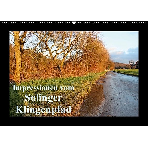 Impressionen vom Solinger Klingenpfad (Wandkalender 2017 DIN A2 quer), Dorothee Bauch