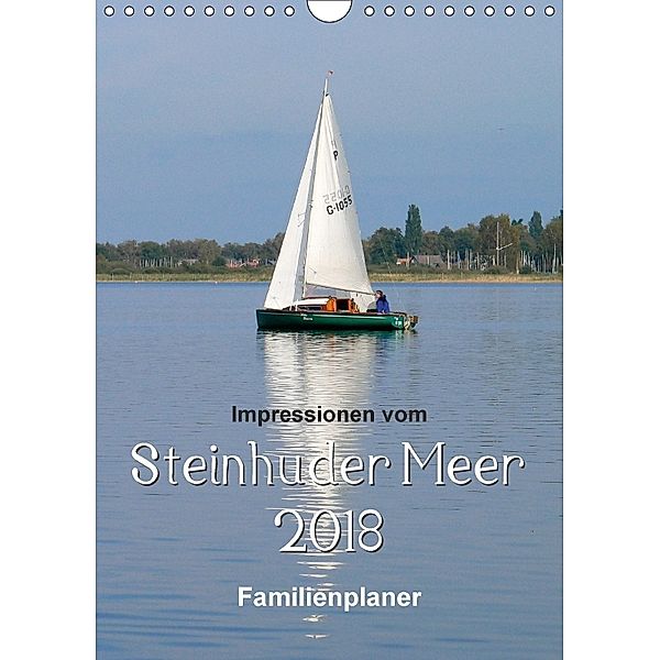 Impressionen vom Steinhuder Meer / Familienplaner (Wandkalender 2018 DIN A4 hoch), Barbara Hilmer-Schröer