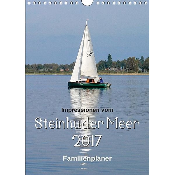 Impressionen vom Steinhuder Meer / Familienplaner (Wandkalender 2017 DIN A4 hoch), Barbara Hilmer-Schröer