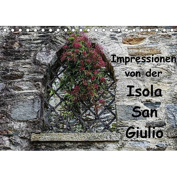 Impressionen von der Isola San Giulio (Tischkalender 2018 DIN A5 quer) Dieser erfolgreiche Kalender wurde dieses Jahr mi, Gabi Hampe