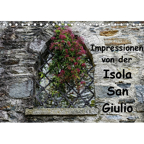 Impressionen von der Isola San Giulio (Tischkalender 2019 DIN A5 quer), Gabi Hampe