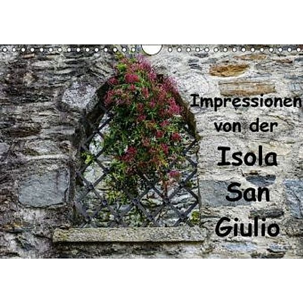 Impressionen von der Isola San Giulio (Wandkalender 2017 DIN A4 quer), Gabi Hampe