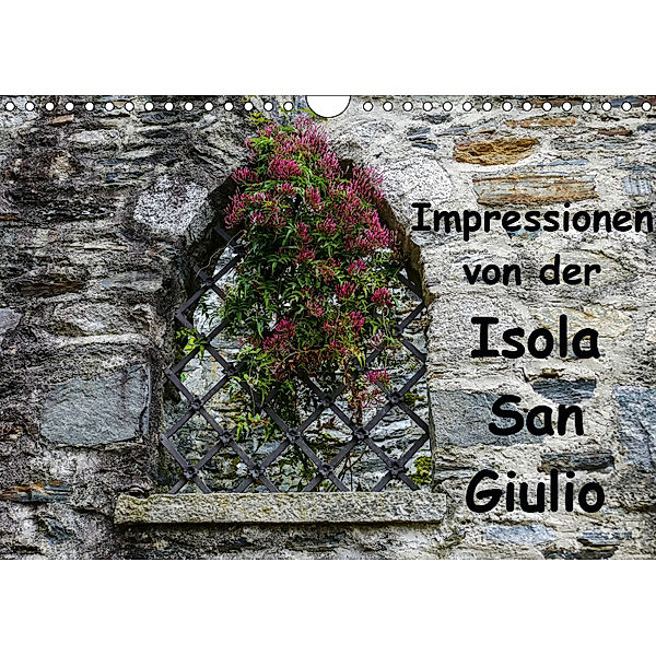 Impressionen von der Isola San Giulio (Wandkalender 2019 DIN A4 quer), Gabi Hampe