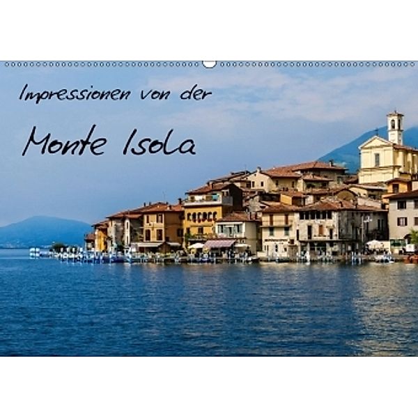 Impressionen von der Monte Isola (Wandkalender 2017 DIN A2 quer), Gabi Hampe