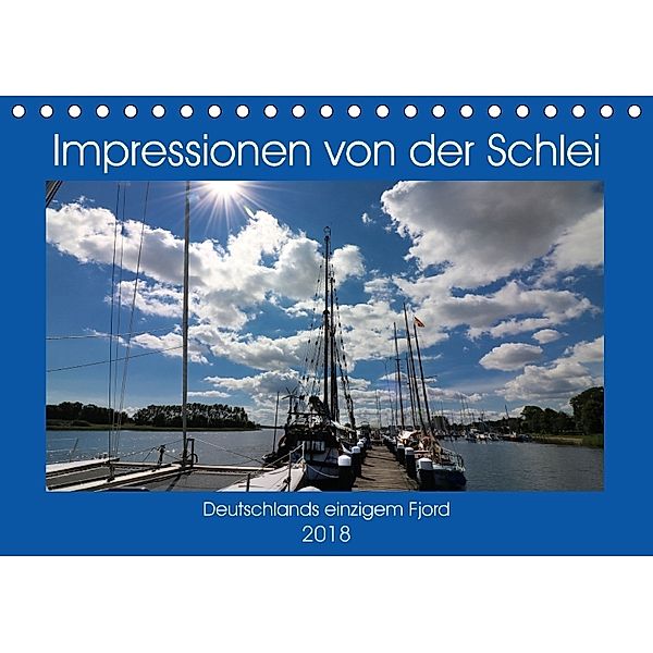 Impressionen von der Schlei - Deutschlands einzigem Fjord (Tischkalender 2018 DIN A5 quer), Brigitte Dürr