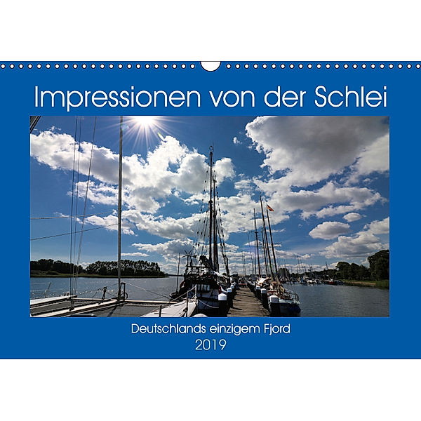 Impressionen von der Schlei - Deutschlands einzigem Fjord (Wandkalender 2019 DIN A3 quer), Brigitte Dürr