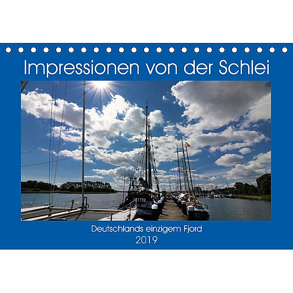Impressionen von der Schlei - Deutschlands einzigem Fjord (Tischkalender 2019 DIN A5 quer), Brigitte Dürr