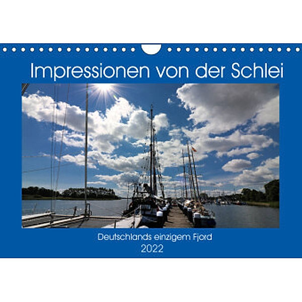 Impressionen von der Schlei - Deutschlands einzigem Fjord (Wandkalender 2022 DIN A4 quer), Brigitte Dürr