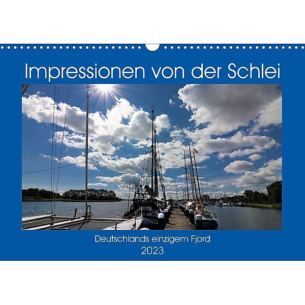 Impressionen von der Schlei - Deutschlands einzigem Fjord (Wandkalender 2023 DIN A3 quer), Brigitte Dürr
