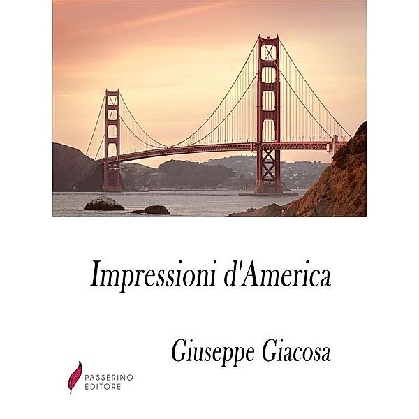 Impressioni d'America, Giuseppe Giacosa