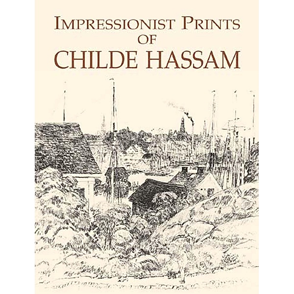 Impressionist Prints of Childe Hassam / Dover Fine Art, History of Art