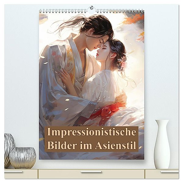 Impressionistische Bilder im Asienstil (hochwertiger Premium Wandkalender 2024 DIN A2 hoch), Kunstdruck in Hochglanz, Liselotte Brunner-Klaus