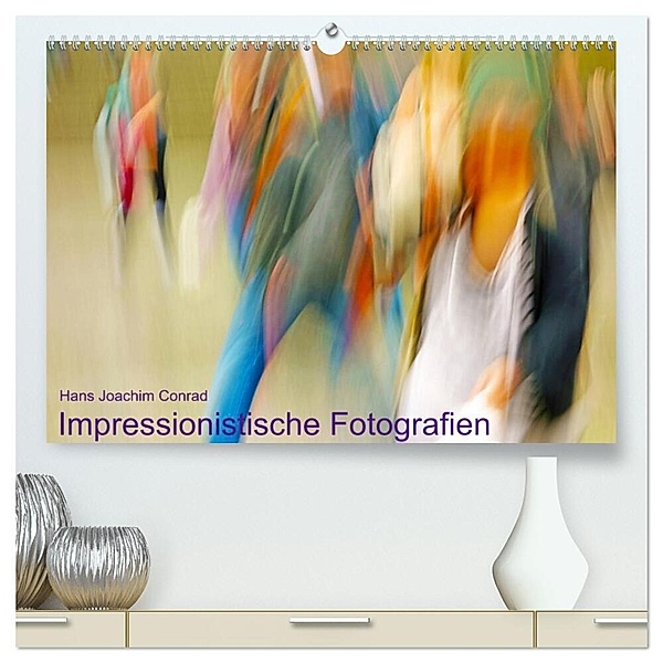 Impressionistische Fotografien (hochwertiger Premium Wandkalender 2024 DIN A2 quer), Kunstdruck in Hochglanz, Hans Joachim Conrad